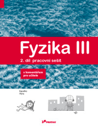 Fyzika III - 2. díl - pracovní sešit s komentářem